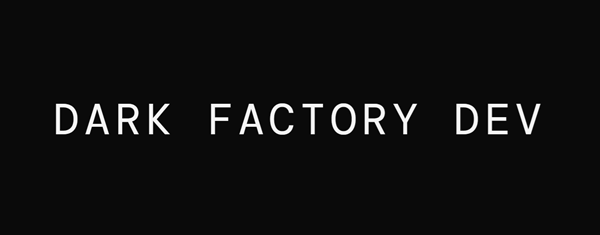 Dark Factory